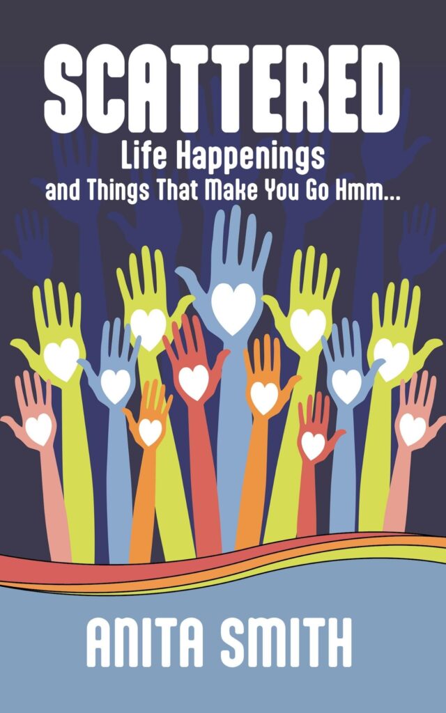 Scattered: Life Happenings and Things That Make You Go Hmm